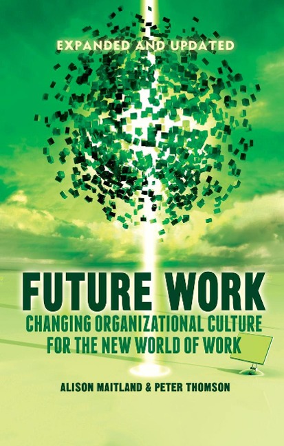 Future Work: Changing Organizational Culture for the New World of Work