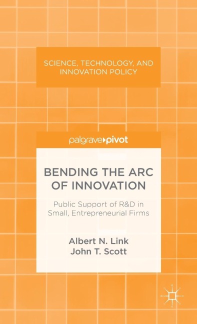 Bending the Arc of Innovation: Public Support of R&d in Small, Entrepreneurial Firms