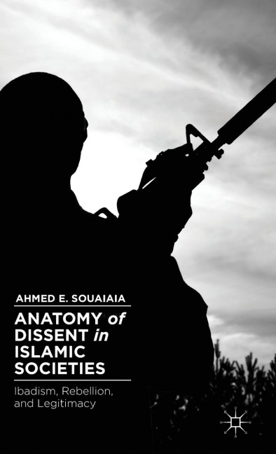 Anatomy of Dissent in Islamic Societies: Ibadism, Rebellion, and Legitimacy