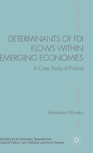 Determinants of FDI Flows Within Emerging Economies: A Case Study of Poland
