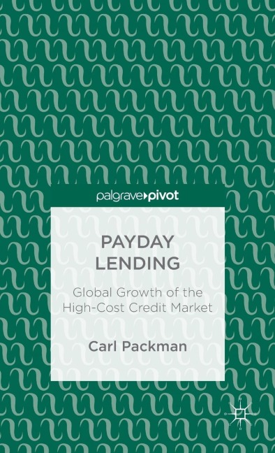 Payday Lending: Global Growth of the High-Cost Credit Market