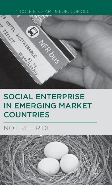 Social Enterprise in Emerging Market Countries: No Free Ride