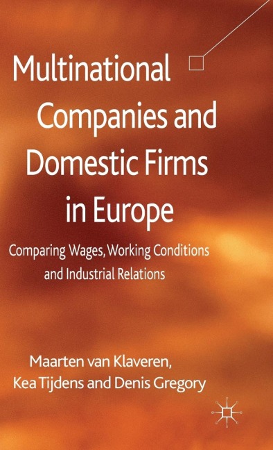 Multinational Companies and Domestic Firms in Europe: Comparing Wages, Working Conditions and Industrial Relations