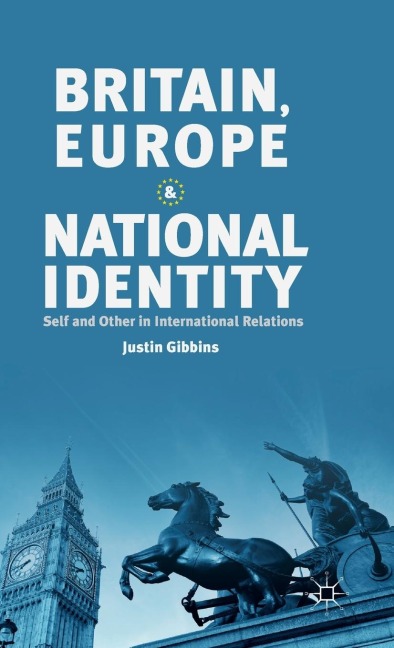 Britain, Europe and National Identity: Self and Other in International Relations