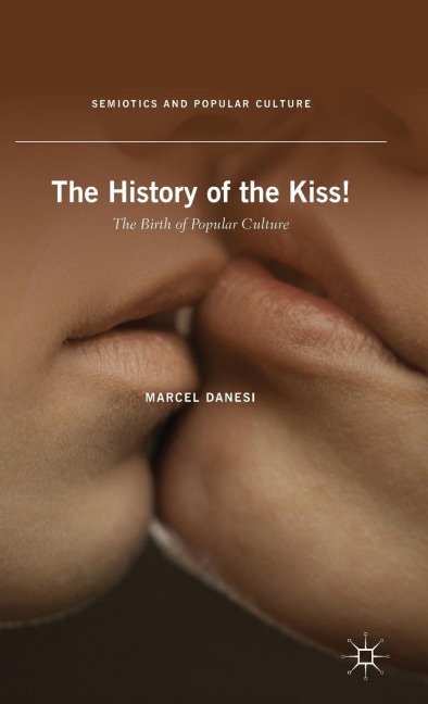 The History of the Kiss!: The Birth of Popular Culture