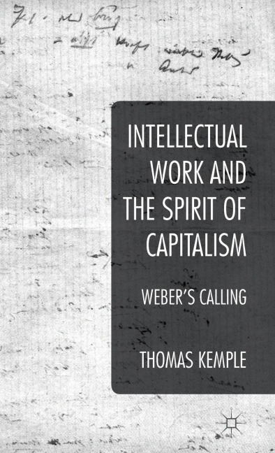Intellectual Work and the Spirit of Capitalism: Weber's Calling