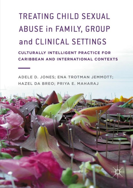 Treating Child Sexual Abuse in Family, Group and Clinical Settings: Culturally Intelligent Practice for Caribbean and International Contexts