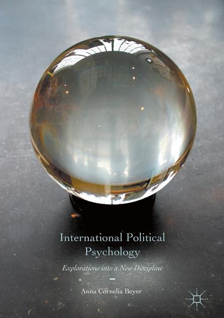 International Political Psychology: Explorations into a New Discipline