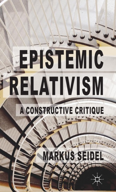 Epistemic Relativism: A Constructive Critique
