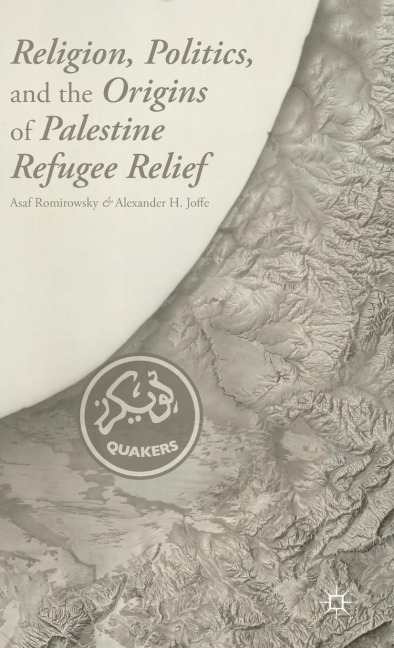 Religion, Politics, and the Origins of Palestine Refugee Relief
