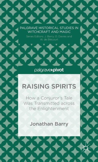 Raising Spirits: How a Conjuror's Tale Was Transmitted Across the Enlightenment