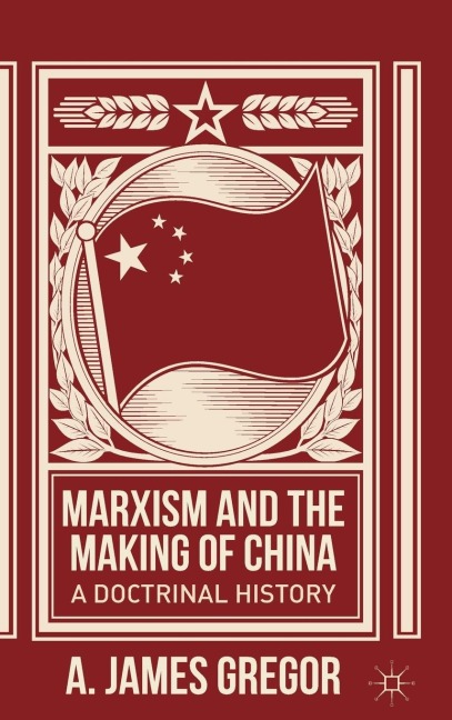 Marxism and the Making of China: A Doctrinal History