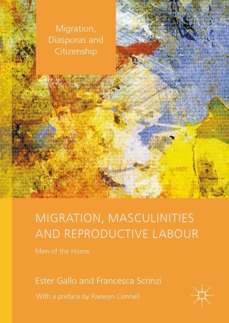 Migration, Masculinities and Reproductive Labour: Men of the Home