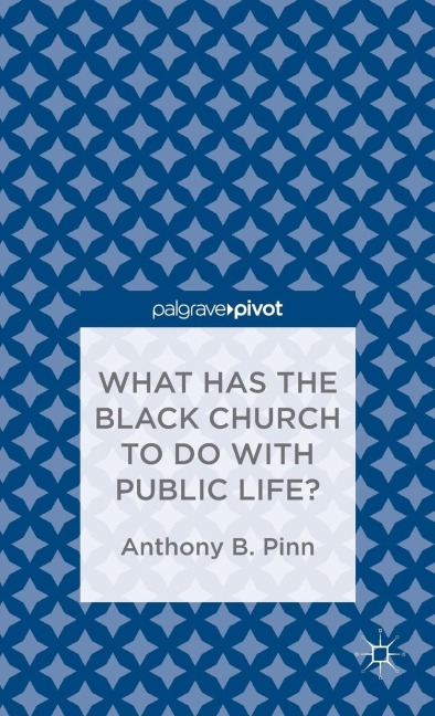 What Has the Black Church to Do with Public Life?