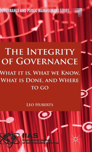 The Integrity of Governance: What It Is, What We Know, What Is Done and Where to Go
