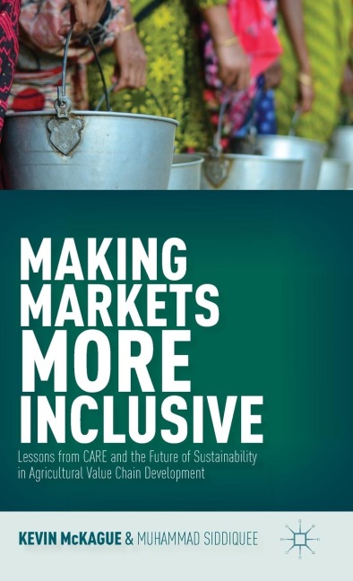Making Markets More Inclusive: Lessons from Care and the Future of Sustainability in Agricultural Value Chain Development
