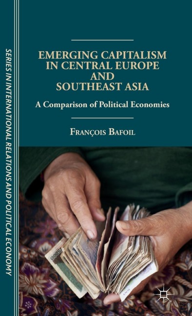 Emerging Capitalism in Central Europe and Southeast Asia: A Comparison of Political Economies
