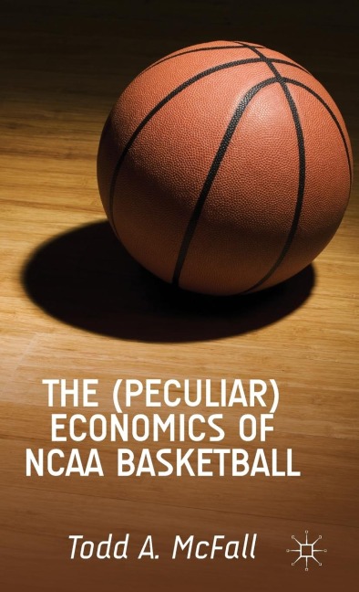 The (Peculiar) Economics of NCAA Basketball