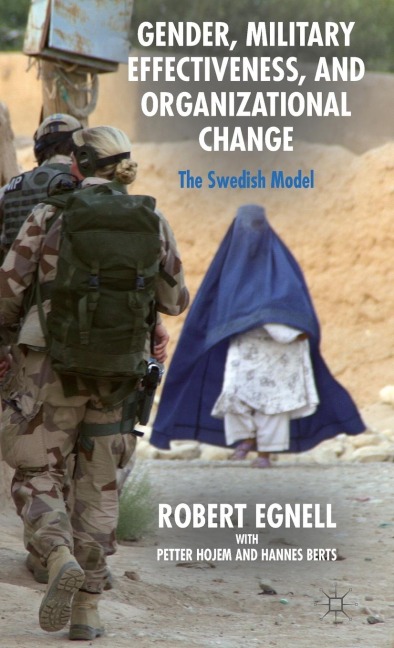 Gender, Military Effectiveness, and Organizational Change: The Swedish Model