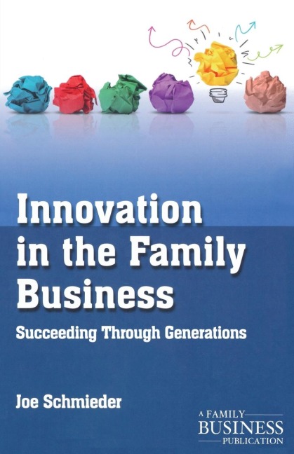 Innovation in the Family Business: Succeeding Through Generations