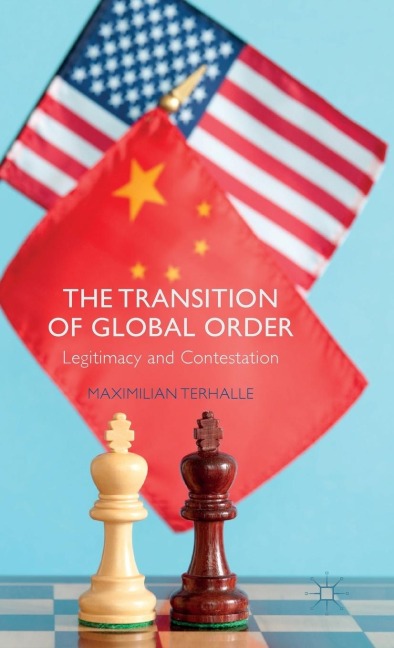 The Transition of Global Order: Legitimacy and Contestation