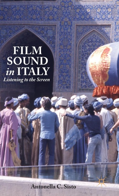 Film Sound in Italy: Listening to the Screen
