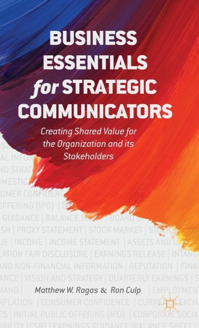 Business Essentials for Strategic Communicators: Creating Shared Value for the Organization and Its Stakeholders
