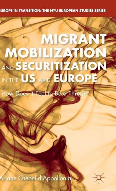 Migrant Mobilization and Securitization in the Us and Europe: How Does It Feel to Be a Threat?