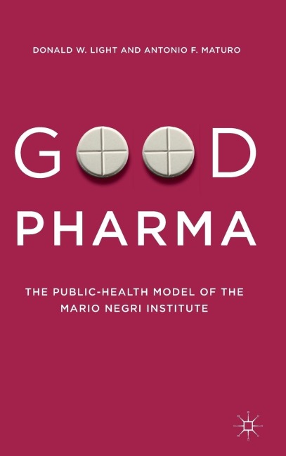 Good Pharma: The Public-Health Model of the Mario Negri Institute