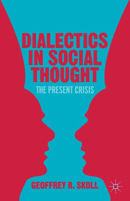 Dialectics in Social Thought: The Present Crisis