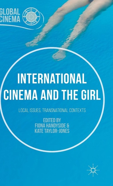 International Cinema and the Girl: Local Issues, Transnational Contexts