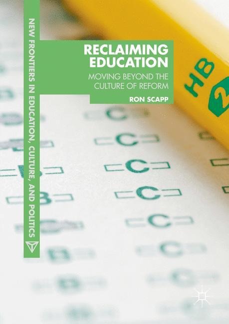 Reclaiming Education: Moving Beyond the Culture of Reform