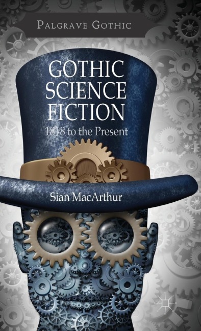 Gothic Science Fiction: 1818 to the Present