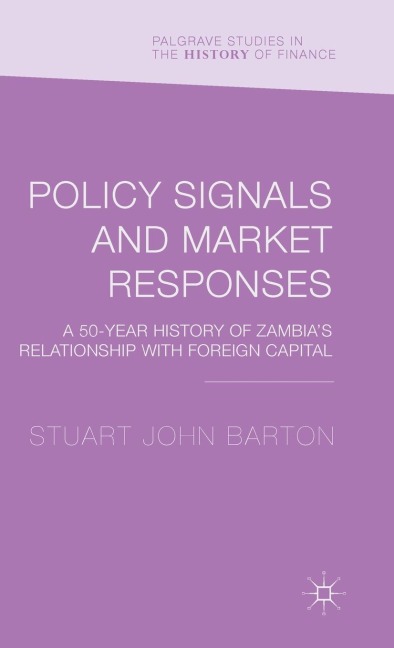 Policy Signals and Market Responses: A 50 Year History of Zambia's Relationship with Foreign Capital