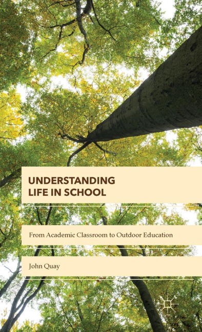 Understanding Life in School: From Academic Classroom to Outdoor Education