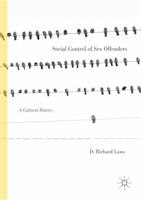 Social Control of Sex Offenders A Cultural History