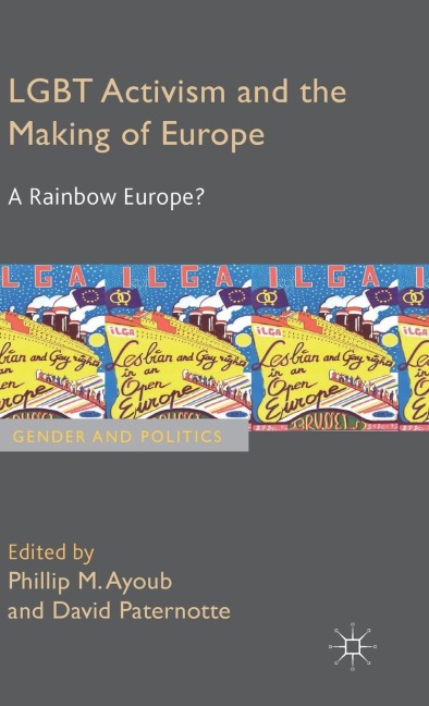 LGBT Activism and the Making of Europe: A Rainbow Europe?