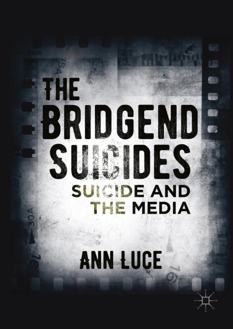 The Bridgend Suicides: Suicide and the Media