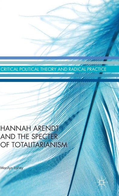 Hannah Arendt and the Specter of Totalitarianism