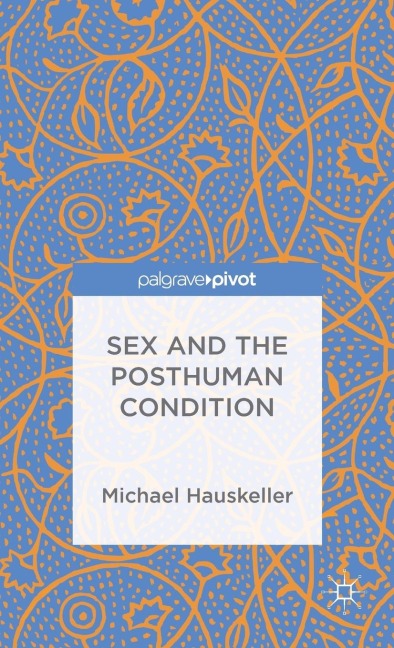 Sex and the Posthuman Condition