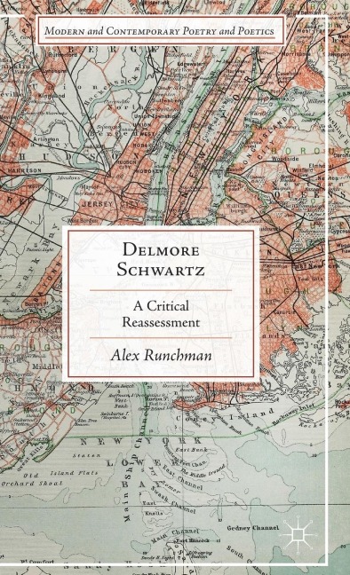 Delmore Schwartz: A Critical Reassessment