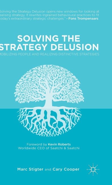 Solving the Strategy Delusion: Mobilizing People and Realizing Distinctive Strategies