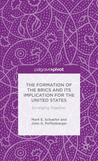 The Formation of the Brics and Its Implication for the United States: Emerging Together