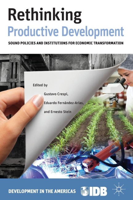 Rethinking Productive Development: Sound Policies and Institutions for Economic Transformation