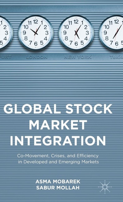 Global Stock Market Integration: Co-Movement, Crises, and Efficiency in Developed and Emerging Markets