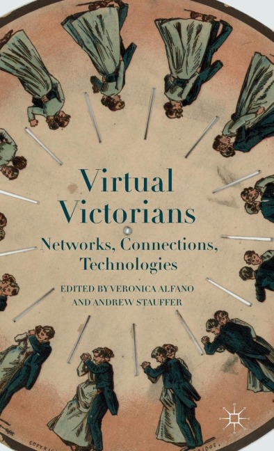 Virtual Victorians: Networks, Connections, Technologies