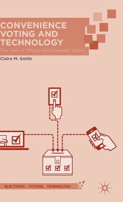 Convenience Voting and Technology: The Case of Military and Overseas Voters