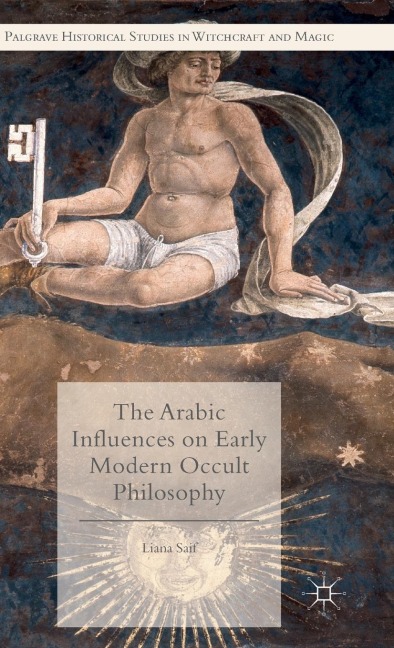 The Arabic Influences on Early Modern Occult Philosophy