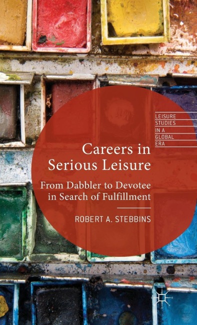 Careers in Serious Leisure: From Dabbler to Devotee in Search of Fulfilment