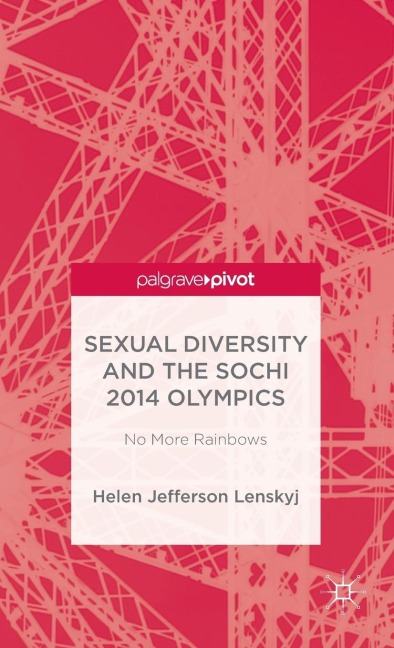 Sexual Diversity and the Sochi 2014 Olympics: No More Rainbows